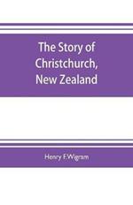 The story of Christchurch, New Zealand