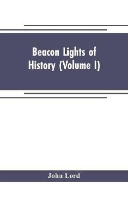 Beacon lights of history (Volume I) - John Lord - cover