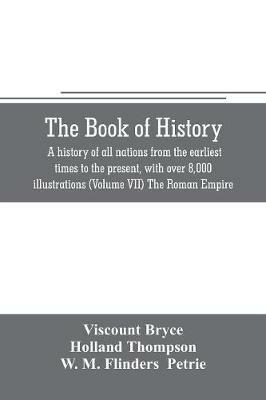 The book of history. A history of all nations from the earliest times to the present, with over 8,000 illustrations (Volume VII) The Roman Empire - Viscount Bryce,Holland Thompson - cover