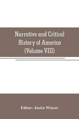 Narrative and Critical History of America (Volume VIII) - cover