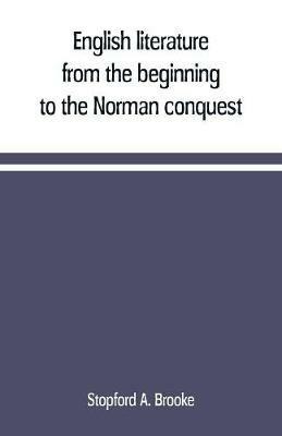 English literature, from the beginning to the Norman conquest - Stopford A Brooke - cover