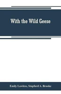 With the wild geese - Emily Lawless,Stopford A Brooke - cover