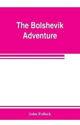 The bolshevik adventure - John Pollock - cover