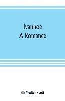 Ivanhoe: a romance - Walter Scott - cover