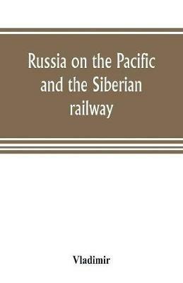 Russia on the Pacific, and the Siberian railway - Vladimir - cover