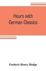 Hours with German classics: from the Nibelungenlied to Heinrich Heine