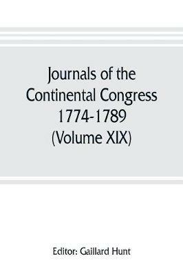 Journals of the Continental Congress, 1774-1789 (Volume XIX) 1781 January 1- April 23 - cover