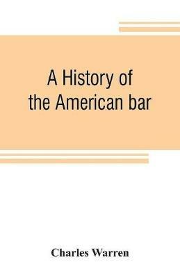 A history of the American bar - Charles Warren - cover
