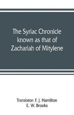 The Syriac chronicle known as that of Zachariah of Mitylene - cover