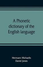 A phonetic dictionary of the English language