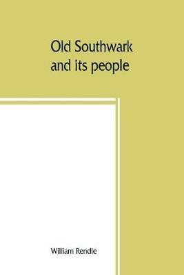 Old Southwark and its people - William Rendle - cover