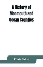 A history of Monmouth and Ocean Counties, embracing a genealogical record of earliest settlers in Monmouth and Ocean counties and their descendants. The Indians: their language, manners, and customs. Important historical events