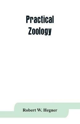 Practical zoology - Robert W Hegner - cover
