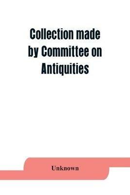 Collection made by Committee on Antiquities of the Grand Lodge Free and Accepted Masons, of the State of New York - cover