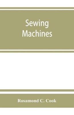 Sewing machines - Rosamond C Cook - cover