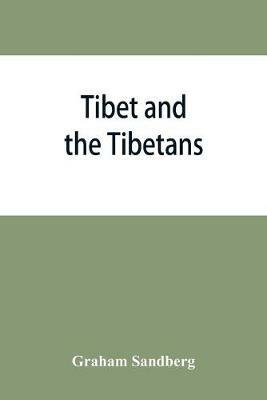 Tibet and the Tibetans - Graham Sandberg - cover