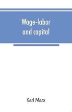 Wage-labor and capital