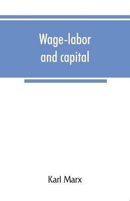 Wage-labor and capital - Karl Marx - cover