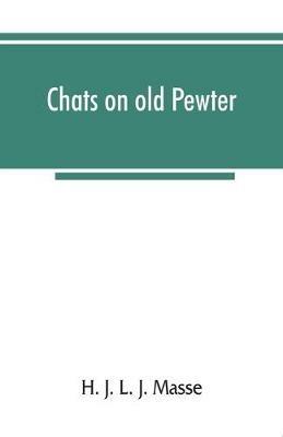 Chats on old pewter - H J L J Masse - cover