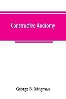 Constructive anatomy - George B Bridgman - cover