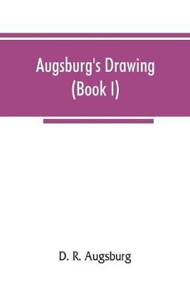 Augsburg's drawing (Book I) - D R Augsburg - cover