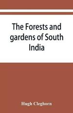 The forests and gardens of South India