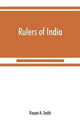 Rulers of India: Asoka, the Buddhist emperor of India - Vincent A Smith - cover