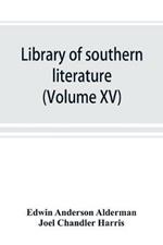 Library of southern literature (Volume XV)
