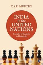 India in the United Nations: Interplay of Interests and Principles