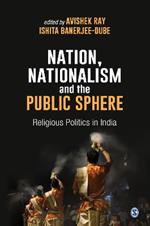 Nation, Nationalism and the Public Sphere: Religious Politics in India
