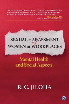 Sexual Harassment of Women at Workplaces: Mental Health and Social Aspects - R. C. Jiloha - cover
