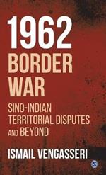 1962 Border War: Sino-Indian Territorial Disputes and Beyond