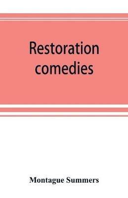 Restoration comedies: The parsons wedding, The London cuckolds, & Sir Courtly Nice, or, It cannot be - Montague Summers - cover
