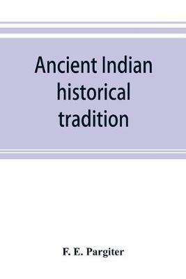 Ancient Indian historical tradition - F E Pargiter - cover