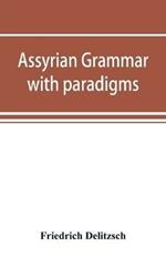 Assyrian grammar with paradigms, exercises, glossary and bibliography
