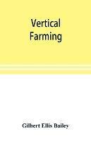 Vertical farming - Gilbert Ellis Bailey - cover