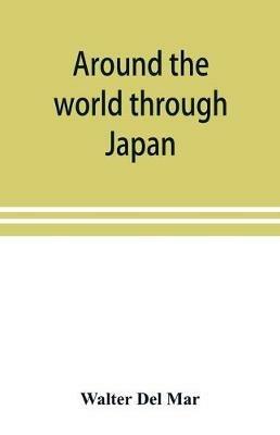 Around the world through Japan - Walter Del Mar - cover