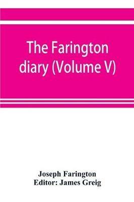 The Farington diary (Volume V) - Joseph Farington - cover