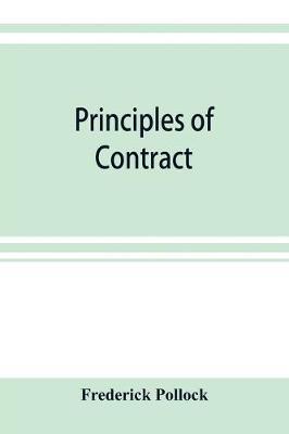 Principles of contract: being a treatise on the general principles concerning the validity of agreements in the law of England, and America - Frederick Pollock - cover