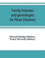 Family-histories and genealogies: containing a series of genealogical and biographical monographs on the families of MacCurdy, Mitchell, Lord, Lynde, Digby, Newdigate, Hoo, Willoughby, Griswold, Wolcott, Pitkin, Ogden, Johnson, Diodati, Lee and Marvin and notes on the families of Buchanan,