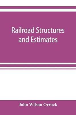 Railroad structures and estimates - John Wilson Orrock - cover