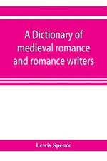 A dictionary of medieval romance and romance writers