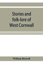 Stories and folk-lore of West Cornwall