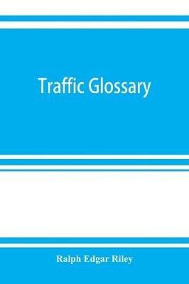 Traffic glossary - Ralph Edgar Riley - cover