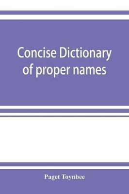Concise dictionary of proper names and notable matters in the works of Dante - Paget Toynbee - cover