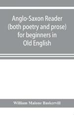 Anglo-Saxon reader (both poetry and prose) for beginners in Old English