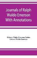 Journals of Ralph Waldo Emerson With Annotations - Edward Waldo Emerson - cover
