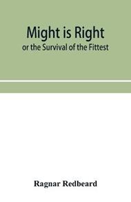 Might Is Right or The Survival of the Fittest