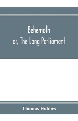 Behemoth; or, The Long Parliament - Thomas Hobbes - cover