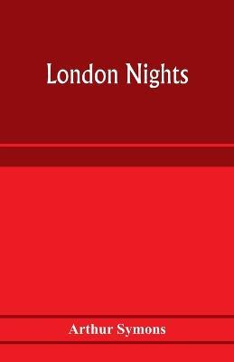 London nights - Arthur Symons - cover